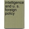 Intelligence and U. S. Foreign Policy door Paul Pillar