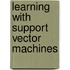 Learning with Support Vector Machines