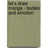 Let's Draw Manga - Bodies and Emotion door Tadashi Ozawa