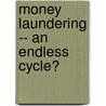Money Laundering -- An Endless Cycle? door Nicholas Ryder