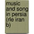 Music and Song in Persia (Rle Iran B)