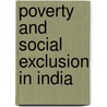 Poverty and Social Exclusion in India door World Bank Publications