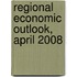 Regional Economic Outlook, April 2008