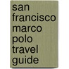 San Francisco Marco Polo Travel Guide door Roland Austinat