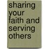 Sharing Your Faith and Serving Others