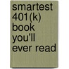Smartest 401(K) Book You'Ll Ever Read door Daniel Solin