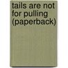 Tails Are Not for Pulling (Paperback) door Elizabeth Verdick