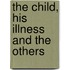The Child, His Illness and the Others