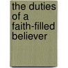 The Duties of a Faith-Filled Believer door Alphonso Fredrick Kelly