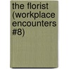 The Florist (Workplace Encounters #8) door Serena Yates