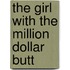 The Girl with the Million Dollar Butt