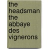 The Headsman the Abbaye Des Vignerons by James Fennimore Cooper