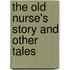 The Old Nurse's Story and Other Tales