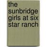 The Sunbridge Girls at Six Star Ranch door Eleanor Hodgman Porter
