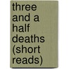Three and a Half Deaths (Short Reads) door Emma Donoghue