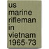 Us Marine Rifleman in Vietnam 1965-73