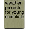 Weather Projects for Young Scientists door Mary Kay Kay Carson