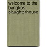 Welcome to the Bangkok Slaughterhouse door F. Maier