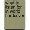 What to Listen for in World Hardcover by Bruc Adolphe