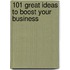 101 Great Ideas to Boost Your Business