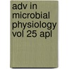 Adv In Microbial Physiology Vol 25 Apl door A.H. Rose