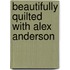 Beautifully Quilted with Alex Anderson