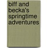 Biff and Becka's Springtime Adventures door Elaine Beachy