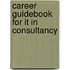 Career Guidebook for It in Consultancy