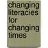 Changing Literacies for Changing Times