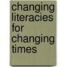 Changing Literacies for Changing Times door James V. Hoffman