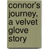 Connor's Journey, a Velvet Glove Story