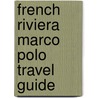 French Riviera Marco Polo Travel Guide door Peter Bausch