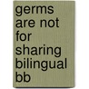 Germs Are Not for Sharing Bilingual Bb by Elizabeth Verdick