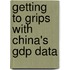 Getting to Grips with China's Gdp Data