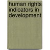 Human Rights Indicators in Development by Siobhan McInerney-Lankford