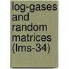 Log-Gases and Random Matrices (Lms-34) door Peter J. Forrester