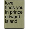 Love Finds You in Prince Edward Island door Susan Page Davis