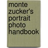 Monte Zucker's Portrait Photo Handbook door Monte Zucker