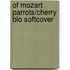 Of Mozart Parrots/Cherry Blo Softcover