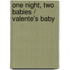 One Night, Two Babies / Valente's Baby door Maxine Sullivan