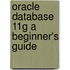 Oracle Database 11G a Beginner's Guide