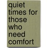 Quiet Times for Those Who Need Comfort door H. Norman Wright