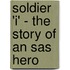 Soldier 'i' - the Story of an Sas Hero