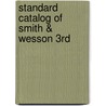 Standard Catalog of Smith & Wesson 3Rd by Richard Nahas
