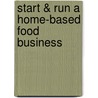 Start & Run a Home-Based Food Business door Mimi Shotland Fix