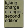 Taking Charge of Anger, Second Edition door W. Robert Nay