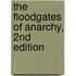 The Floodgates of Anarchy, 2nd Edition