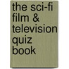 The Sci-Fi Film & Television Quiz Book by Kevin Snelgrove
