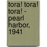 Tora! Tora! Tora! - Pearl Harbor, 1941 door Mark Stille