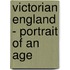 Victorian England - Portrait of an Age